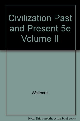 9780673152473: Civilization Past and Present 5e Volume II