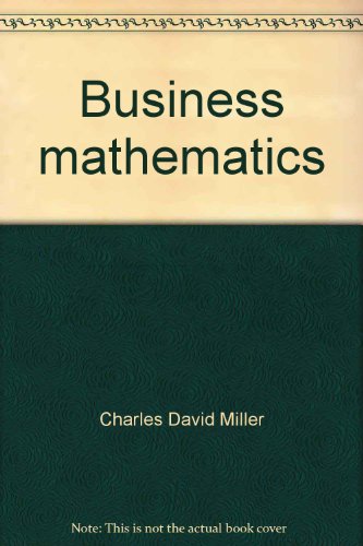 Business mathematics: A programmed approach (9780673153470) by Miller, Charles David