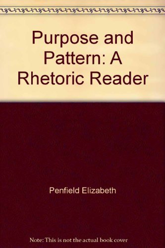 Imagen de archivo de Purpose and Pattern: A Rhetoric Reader a la venta por RiLaoghaire