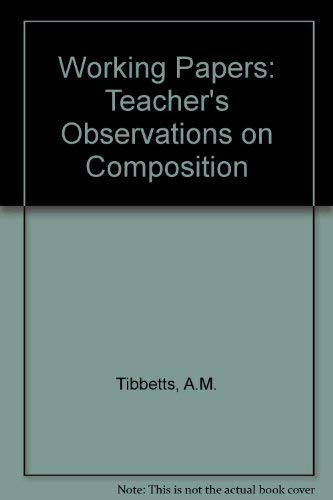 9780673154903: Working Papers: A Teacher's Observations on Composition