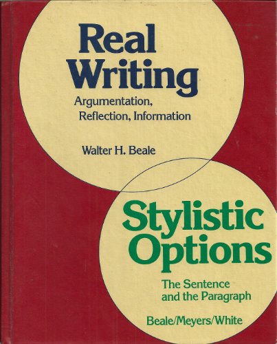 9780673155856: Real Writing: Argumentation, Reflection, Information with Stylistic Options
