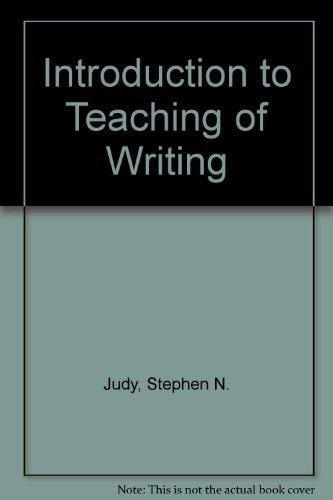 Stock image for An Introduction to the Teaching of Writing for sale by Adventures Underground