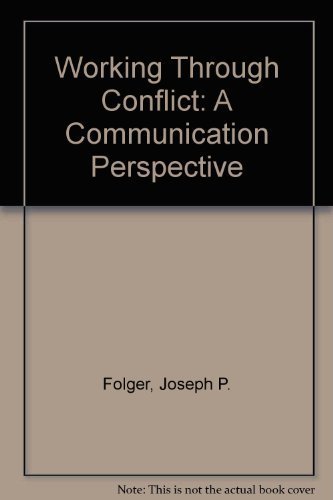 Imagen de archivo de Working Through Conflict : Strategies for Relationships, Groups, and Organizations a la venta por Better World Books