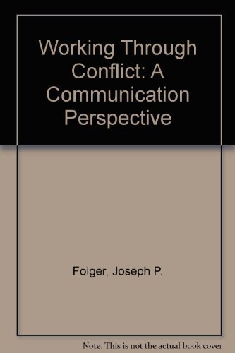 Stock image for Working Through Conflict : Strategies for Relationships, Groups, and Organizations for sale by Better World Books