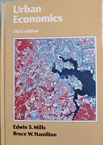 Urban Economics (9780673158390) by Mills, Edwin S.; Hamilton, Bruce