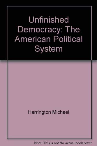 Imagen de archivo de Unfinished democracy: The American political system a la venta por Foggypaws