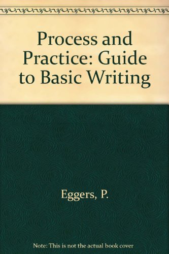Process And Practice: A Guide To Basic Writing.