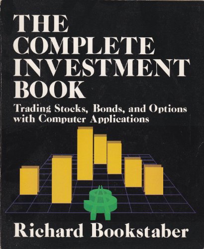 Stock image for The Complete Investment Book: Trading Stocks, Bonds, and Options With Computer Applications for sale by Books Unplugged