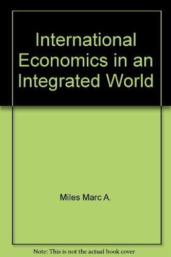 Beispielbild fr International Economics in an Integrated World zum Verkauf von Better World Books