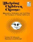Stock image for Helping Children Choose: Resources, Strategies, and Activities for Teachers of Young Children for sale by The Unskoolbookshop