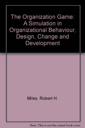 The Organization Game: A Simulation, Participant's Manual (9780673166548) by Miles, Robert H.; Randolph, W. Alan