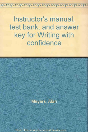 Stock image for Instructor*s Manual, Test Bank, and Answer Key for Writing With Confidence, 2nd Edition for sale by Ed Buryn Books