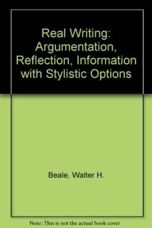 Stock image for Real writing: Argumentation, reflection, information for sale by -OnTimeBooks-