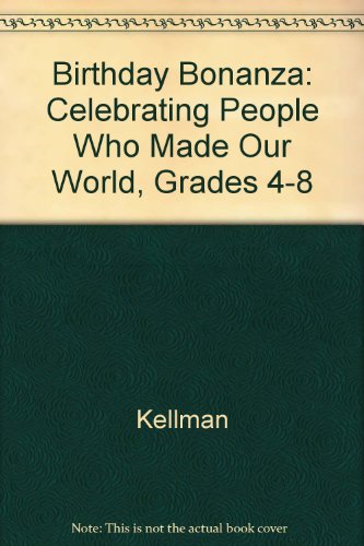 Stock image for Birthday Bonanza: Celebrating People Who Made Our World, Grades 4-8 for sale by HPB-Red