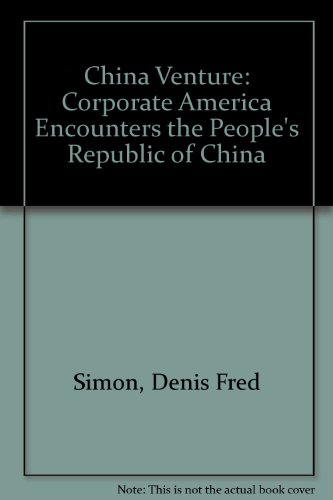 Beispielbild fr China Venture Corporate America Encounters the People's Republic of China zum Verkauf von David's Books