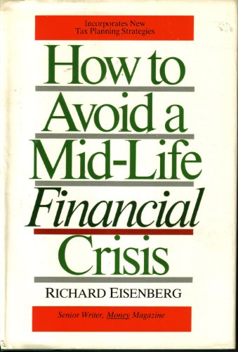 Imagen de archivo de How to Avoid a Mid Life Financial Crisis a la venta por Basement Seller 101
