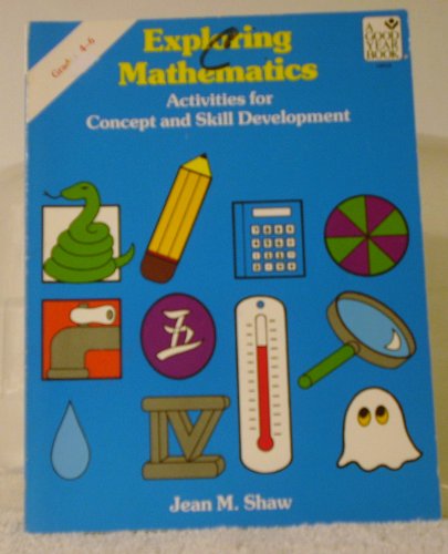 Exploring Mathematics: Activities for Concept and Skill Development, Grades 4-6 (9780673188120) by Shaw, Jean M.