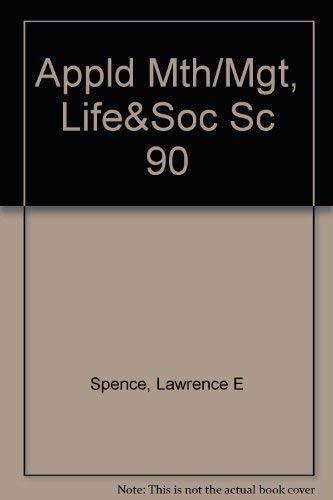 Applied Mathematics for the Management, Life, and Social Sciences (9780673188373) by Spence, Lawrence E.; Eynden, Charles Vanden; Gallin, Daniel