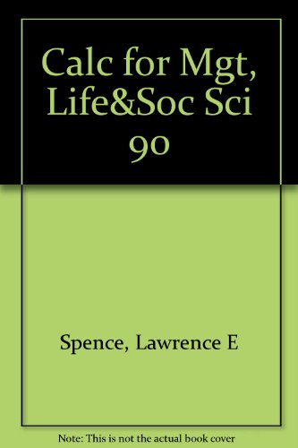 Calculus With Applications to the Management, Life, and Social Sciences (9780673188380) by Spence, Lawrence E.; Vanden Eynden, Charles