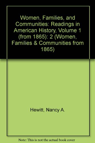 Stock image for Women, Families, and Communities: Readings in American History, Volume 1 (from 1865) (Women, Families & Communities from 1865) for sale by WeSavings LLC