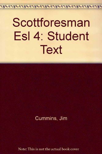 Scott Foresman ESL: Accelerating English Language Learning (Student Book) (Grade 4) (9780673196712) by Anna Uhl Chamot; Jim Cummins; Carolyn Kessler; J. Michael O'Malley