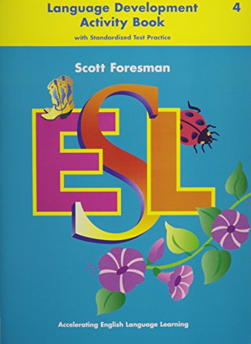 Stock image for Scott Foresman ESL: Accelerating English Language Learning (Language Development Activity Book with Standardized Test Practice) (Grade 4) for sale by BooksByLisa