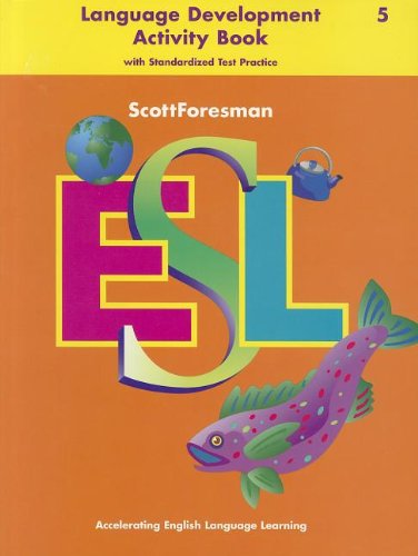 Beispielbild fr Scott Foresman ESL: Accelerating English Language Learning (Language Development Activity Book with Standardized Test Practice) (Grade 5) zum Verkauf von Red's Corner LLC