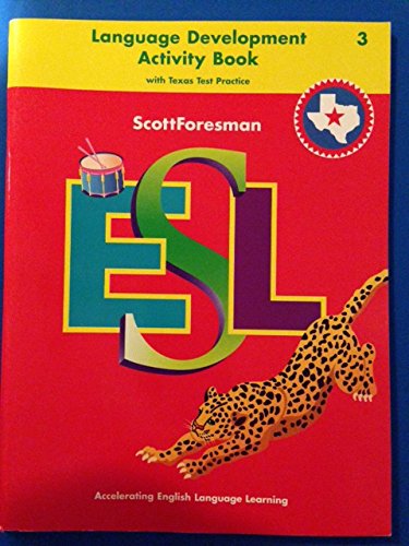 Language Development Activity Book 3 with Texas Test Practice (Scott Foresman ESL) (9780673197030) by Anna Uhl Chamot; Jim Cummins; Carolyn Kessler; J. Michael O'Malley; Lily Wong Fillmore