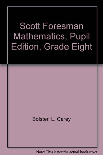 9780673202185: Scott Foresman Mathematics; Pupil Edition, Grade Eight