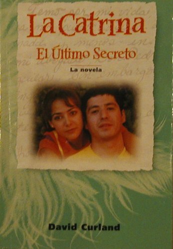 Imagen de archivo de La Catrina - El Ultimo Secreto (Spanish Edition) a la venta por Ergodebooks