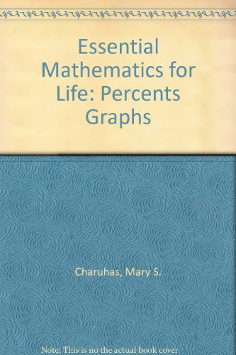 Essential Mathematics for Life: Percents Graphs (9780673240255) by Charuhas, Mary S.