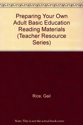 Beispielbild fr Preparing Your Own Abe Adult Basic Education Reading Materials (Teacher Resource Series) zum Verkauf von HPB-Red