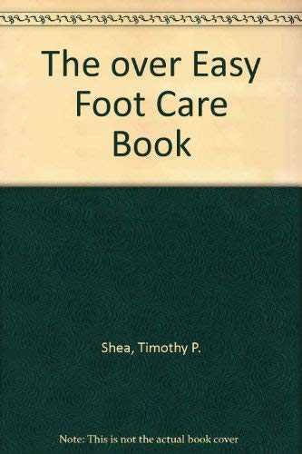 Stock image for The Over Easy Foot Care Book for sale by Better World Books: West