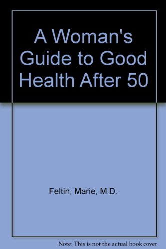 Beispielbild fr A Woman's Guide to Good Health After 50 zum Verkauf von -OnTimeBooks-