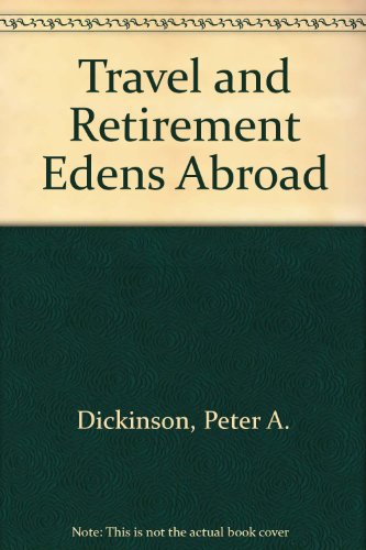 Travel and Retirement Edens Abroad. Expanded and Updated Edition.