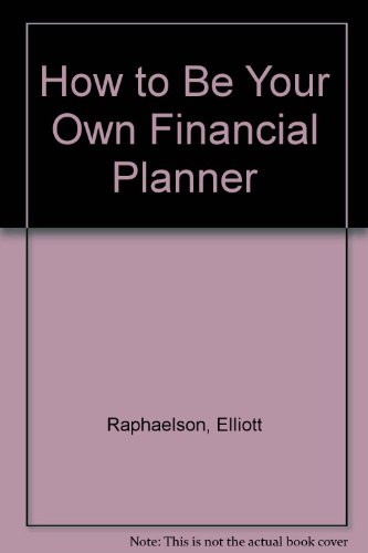 Stock image for How to Be Your Own Financial Planner for sale by Wonder Book