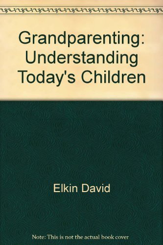 Imagen de archivo de Grandparenting: Understanding Today's Children a la venta por More Than Words