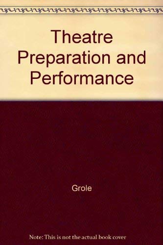 Imagen de archivo de Theater-Preparation And Performance, Revised Edition: Student Text (1989 Copyright) a la venta por ~Bookworksonline~