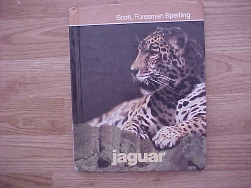 Imagen de archivo de Scott Foresman Spelling: Jaguar Linda Ward Beech; James Beers and Ronald L. Cramer a la venta por TheJunkStore