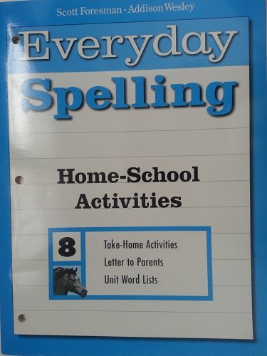 9780673289629: Everyday Spelling Home-School Activities Grade 8 Scott Foresman - Addison Wesley 1998