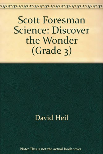 Imagen de archivo de Scott Foresman Science: Discover the Wonder (Grade 3) a la venta por Wonder Book