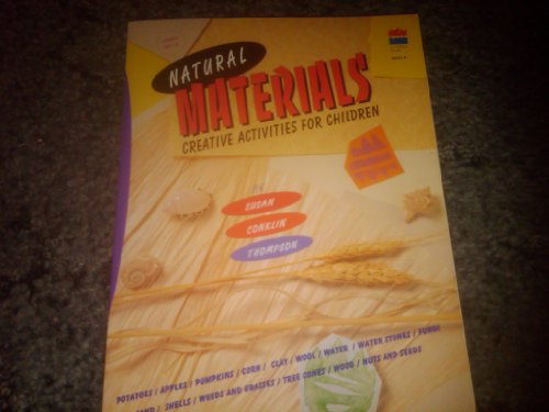 Imagen de archivo de Natural Materials: Creative Activities for Children a la venta por Half Price Books Inc.