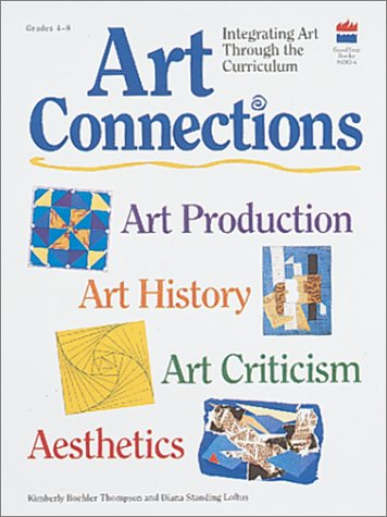 Beispielbild fr Art Connections: Integrating Art Throughout the Curriculum zum Verkauf von First Choice Books