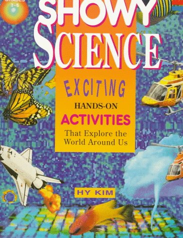 Beispielbild fr Showy Science: Exciting Hands-On Activities That Explore the World Around Us zum Verkauf von Adagio Books
