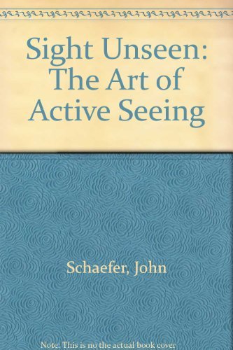 Beispielbild fr Sight Unseen: The Art of Active Seeing zum Verkauf von Wonder Book