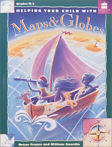 9780673361318: Helping Your Child With Maps & Globes, Grades K-3