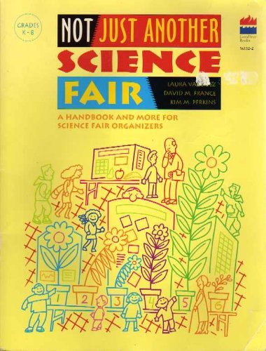 Stock image for Not Just Another Science Fair, K-8: A Handbook and More for Science Fair Organizers for sale by St Vincent de Paul of Lane County