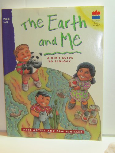 The Earth and Me : Grades PreK-2: Teacher Resource (9780673361356) by Artell; Mike; Schiller; Pam