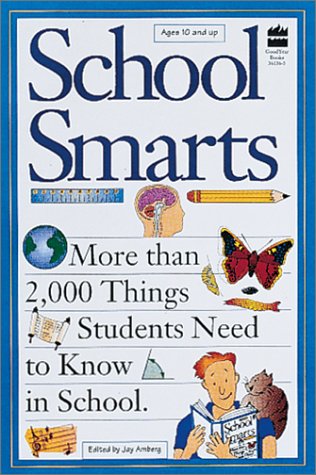 Stock image for School Smarts : Two Thousand Things Students Need to Know, Ages 10 Plus for sale by Better World Books