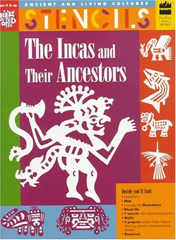 Stock image for Stencils The Incas and Their Ancestors: Ancient Living Cultures Series: Grades 3+: Teacher Resource (Ancient and Living Cultures) for sale by Seattle Goodwill